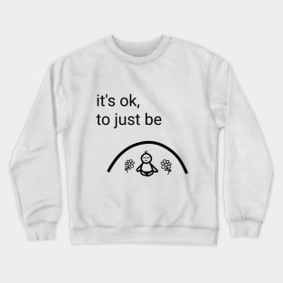 Just be II Crewneck Sweatshirt